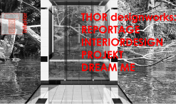 thor designworks | REPORTAGE DREAM ME